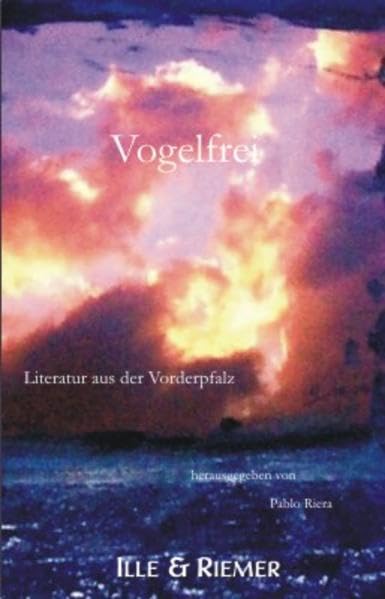 Vogelfrei: Literatur aus der Vorderpfalz Contemporary literature