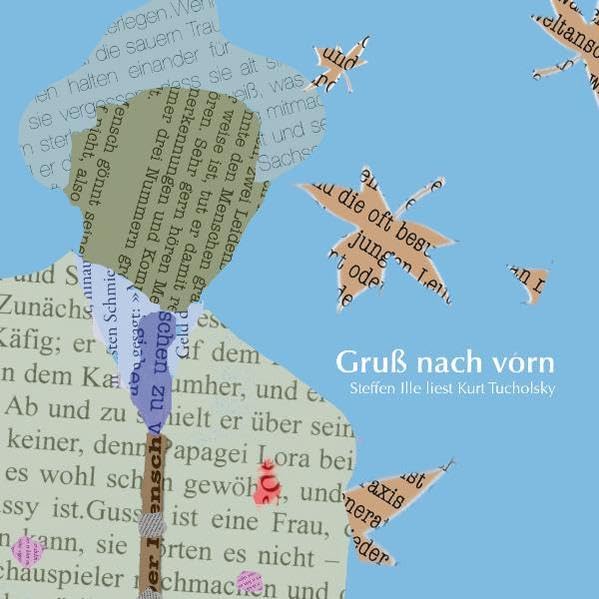 Gruß nach vorn: Steffen Ille liest Kurt Tucholsky Humour & Satire