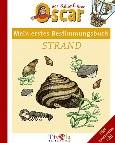 Oscar der Ballonfahrer: Mein erstes Bestimmungsbuch Strand Books