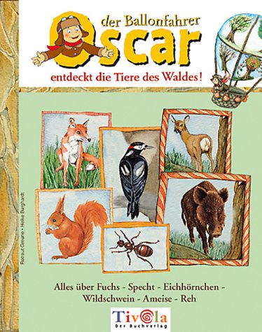 Oscar der Ballonfahrer entdeckt die Tiere des Waldes!. Alles über Reh - Specht - Eichhörnchen - Fuchs - Ameise - Wildschwein Books