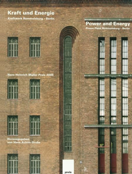 Kraft und Energie /Power and Energy: Kraftwerk Rummelsburg Berlin /Powerplant Rummelsburg Berlin Architecture