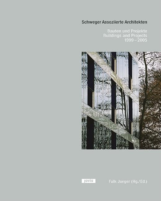 Schweger Assoziierte Architekten: Bauten und Projekte/ Buildings and Projects 1999-2005 Architecture