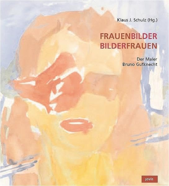 Frauenbilder - Bilderfrauen: Der Maler Bruno Gutknecht Film, Art & Culture