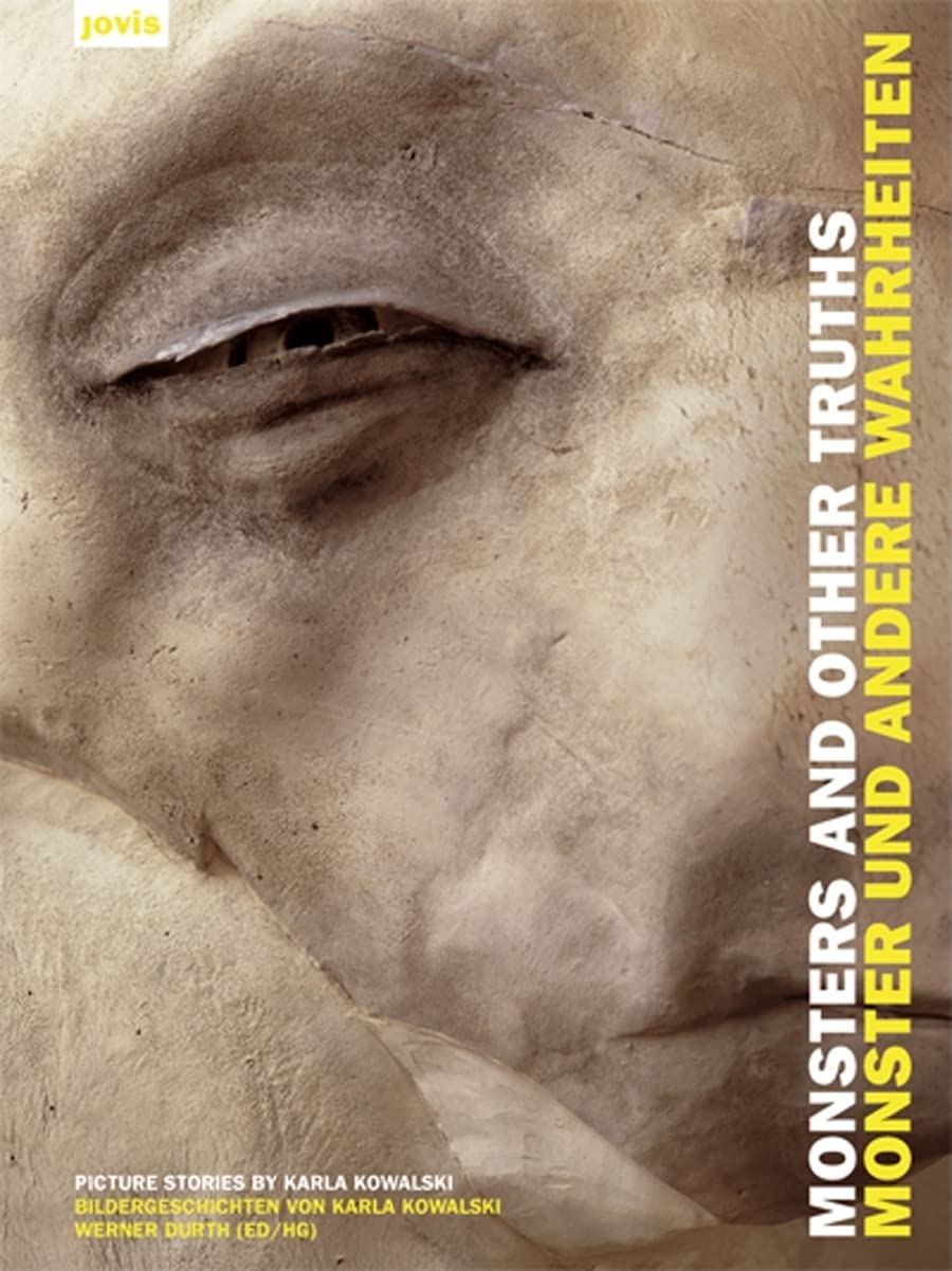 Monster und andere Wahrheiten /Monsters and other truths: Bildergeschichten von Karla Kowalski Architecture