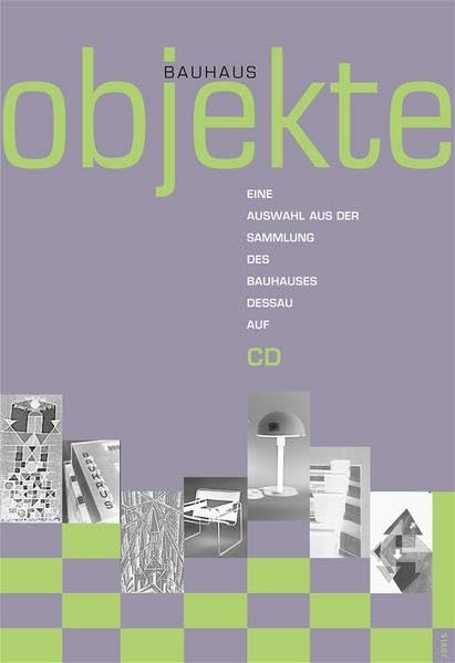Bauhaus Objekte: Eine Auswahl aus der Sammlung der Stiftung Bauhaus Dessau auf CD Architecture