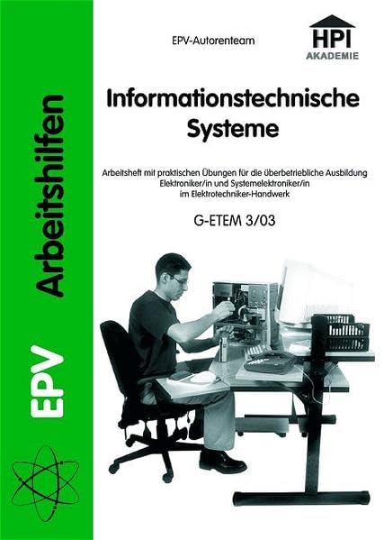 Informationstechnische Systeme: Arbeitsblätter für einen Lehrgang der überbetrieblichen beruflichen Grundbildung im Elektrotechniker-Handwerk ... (Projektreihe Neue E-Berufe) Business & Technology