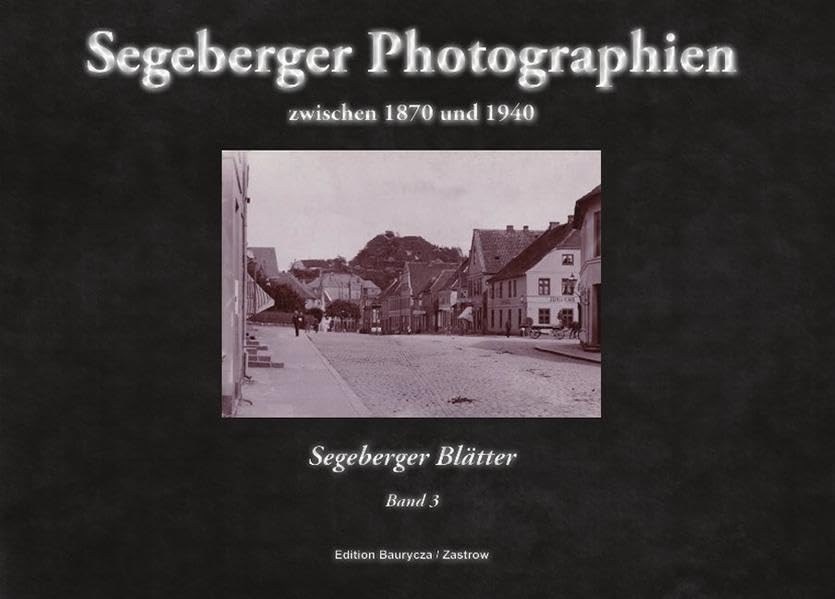 Segeberger Photographien zwischen 1870 und 1940: Segeberger Blätter 3 book