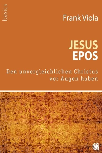 Jesus-Epos: Den unvergleichlichen Christus vor Augen haben Religion & Esotericism