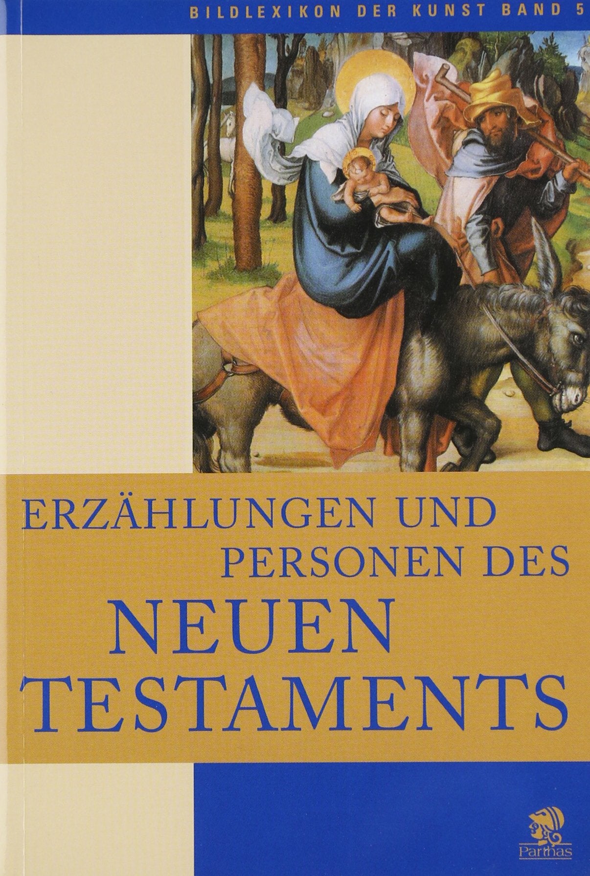 Bildlexikon der Kunst / Erzählungen und Personen des Neuen Testaments: BD 5 Memories