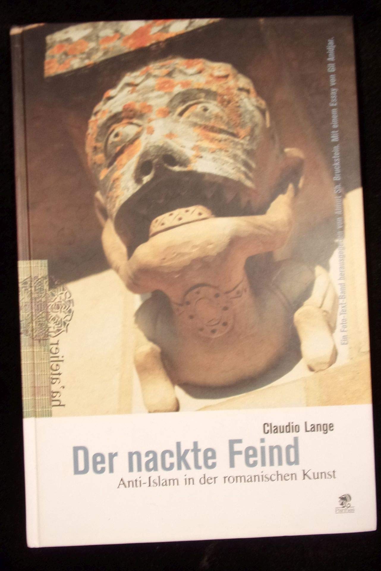 Der nackte Feind. Anti-Islam in der romanischen Kunst: Ein Foto-Text-Band Film, Art & Culture