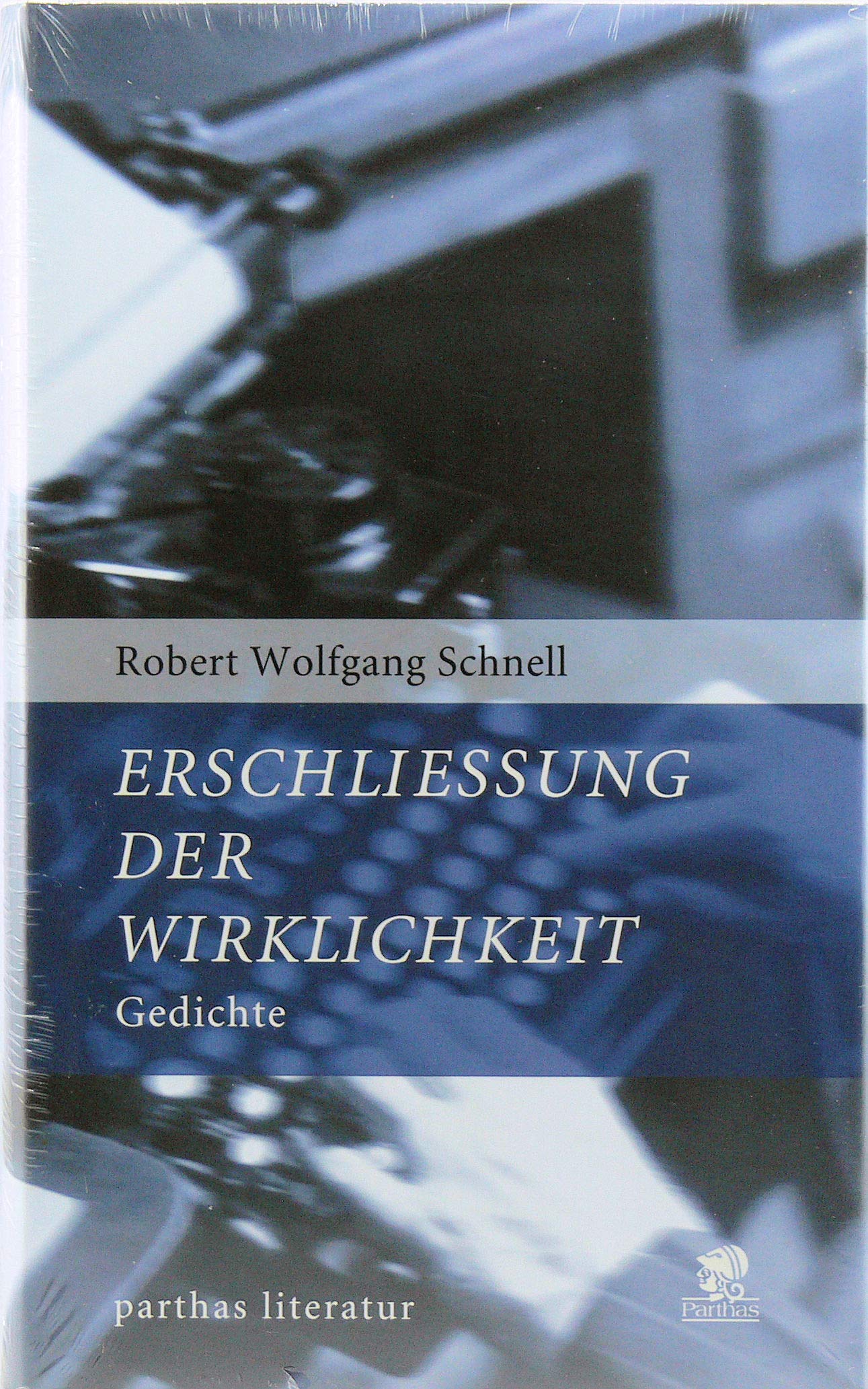 Werke in Einzelausgaben: Erschließung der Wirklichkeit. Gedichte Poetry