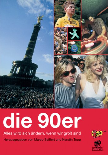 Die 90er: Alles wird sich ändern, wenn wir gross sind Politics & History