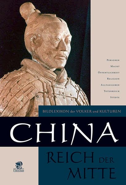Bildlexikon der Völker und Kulturen: China: Reich der Mitte Politics & History
