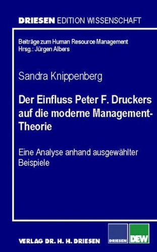 Der Einfluss Peter F. Druckers auf die moderne Management-Theorie: Eine Analyse anhand ausgewählter Beispiele Books