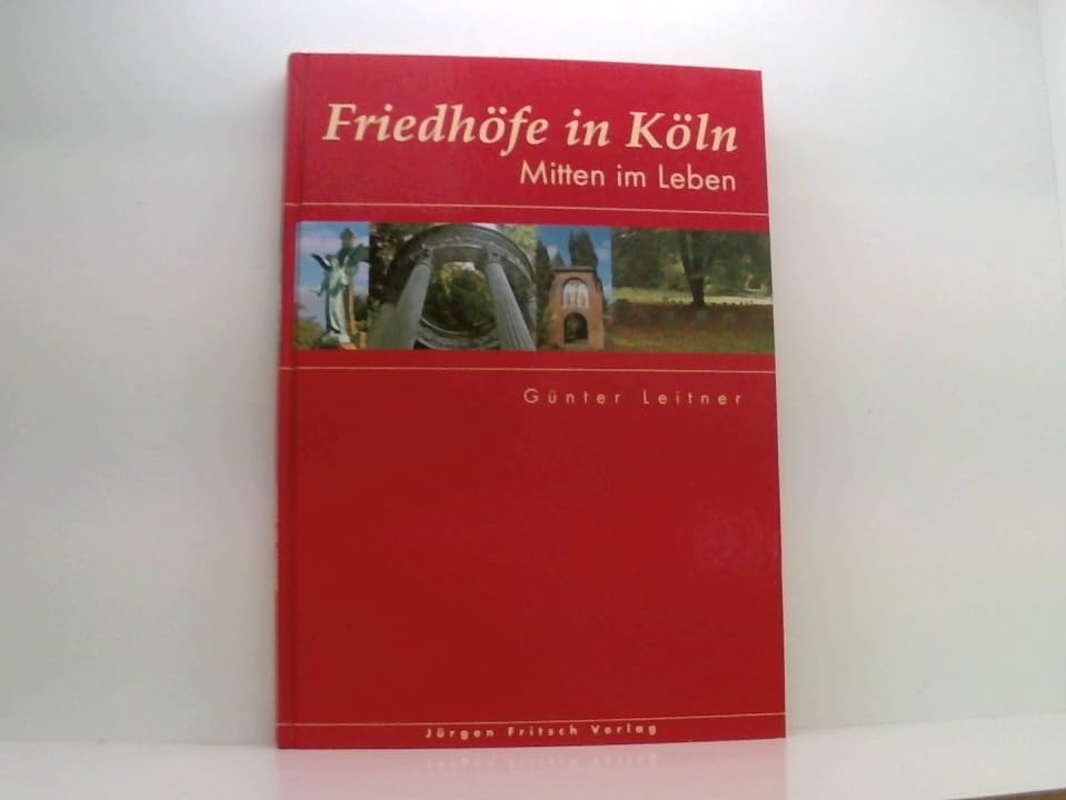Friedhöfe in Köln - Mitten im Leben (Friedhofsbuch) Books