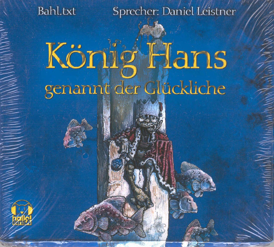 König Hans, genannt der Glückliche: Szenische Lesung (Eins A phantastisch) Books