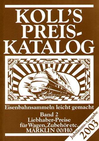 Koll's Preiskatalog: Band 2: Wagen und Zubehör Reference Books