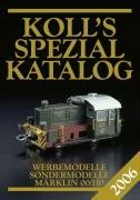 Koll's Spezialkatalog 2006: Werbemodelle, Sondermodelle Märklin 00/H0 Hobbies & Crafts