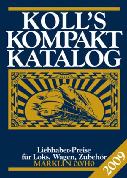 Koll's Kompaktkatalog: Märklin 00/H0, Ausgabe 2009, Liebhaberpreise für Loks, Wagen, Zubehör Hobbies & Crafts