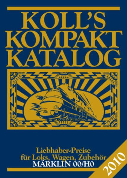 Koll's Kompaktkatalog Märklin 00/H0 2010: Liebhaberpreise für Loks, Wagen, Zubehör Hobbies & Crafts
