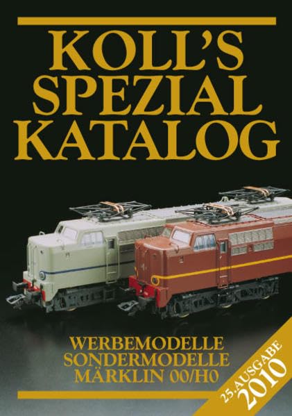 Koll's Spezialkatalog Märklin 00/H0 2010: Werbemodelle, Sondermodelle Hobbies & Crafts