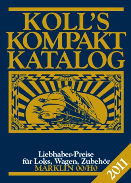 Koll's Kompaktkatalog Märklin 00/H0 2011: Liebhaberpreise für Loks, Wagen, Zubehör Hobbies & Crafts