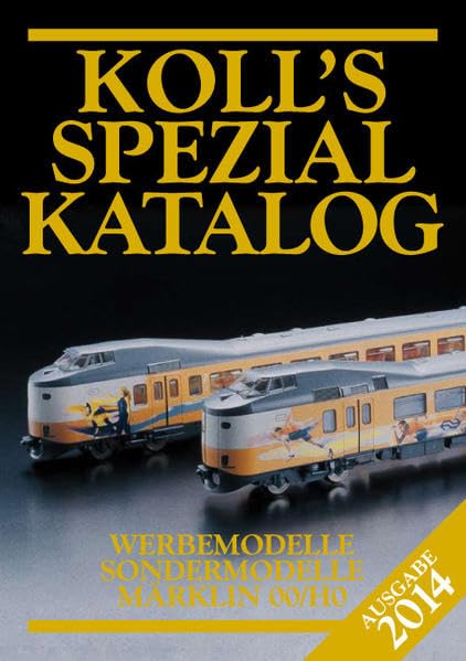 Koll's Spezialkatalog Märklin 00/H0 2014: Werbemodelle, Sondermodelle Hobbies & Crafts