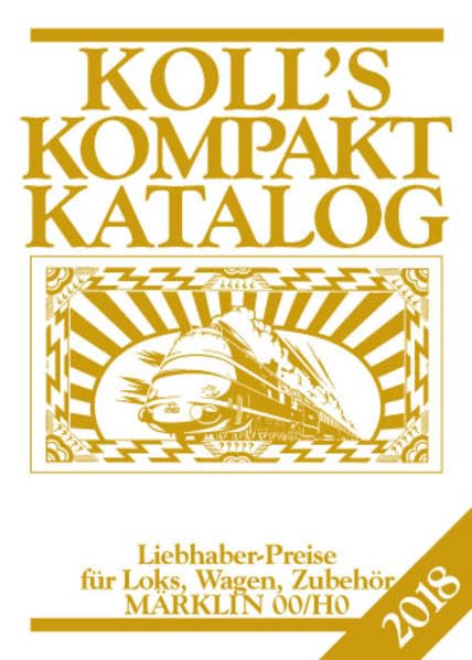 Koll's Kompaktkatalog Märklin 00/H0 2018: Liebhaberpreise für Loks, Wagen, Zubehör Hobbies & Crafts