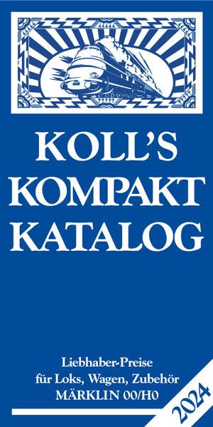 Koll's Kompaktkatalog Märklin 00/H0 2024: Liebhaberpreise für Loks, Wagen, Zubehör Hobbies & Crafts