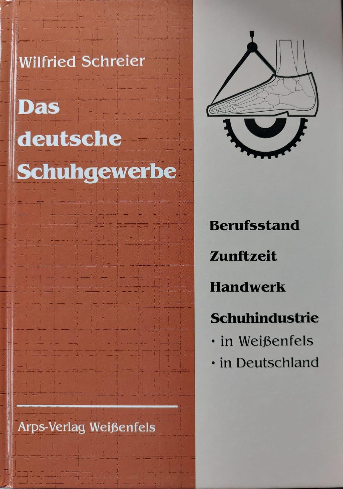 Das deutsche Schuhgewerbe: Berufsstand, Zunftzeit, Handwerk, Schuhindustrie in Weißenfels und in Deutschland Law