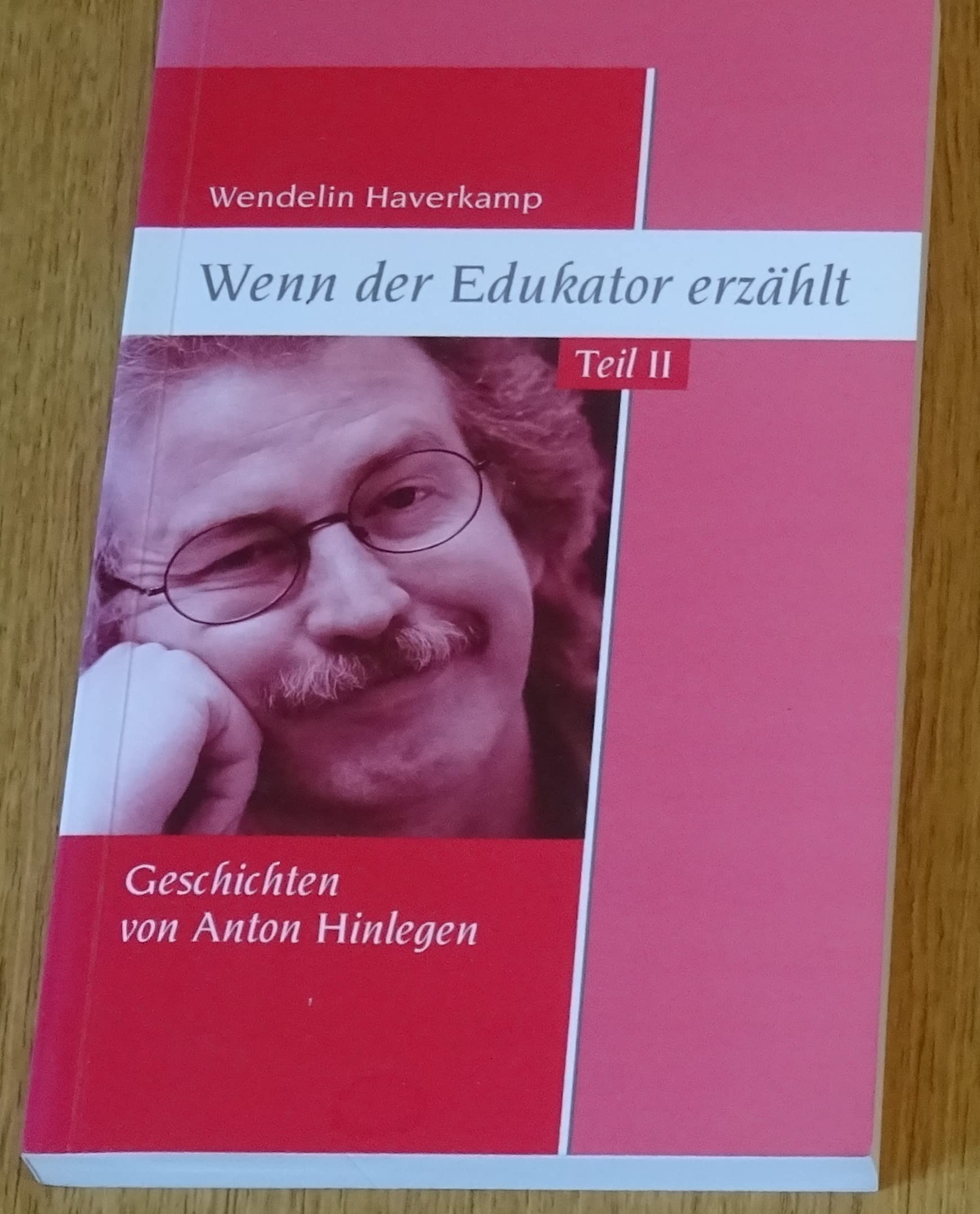 Wenn der Edukator erzählt Teil II: Geschichten von Anton Hinlegen Contemporary literature