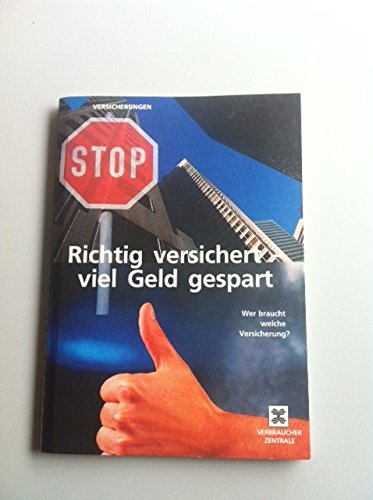 Richtig versichert - viel Geld gespart Business, Finance & Career