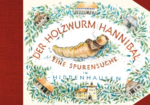 Der Holzwurm Hannibal: Eine Spurensuche in Hiddenhausen book