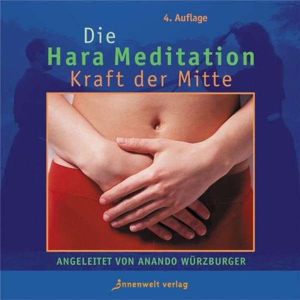 Hara Meditation. . Die Kraft aus der Mitte: Die Kraft der Mitte Lifestyle