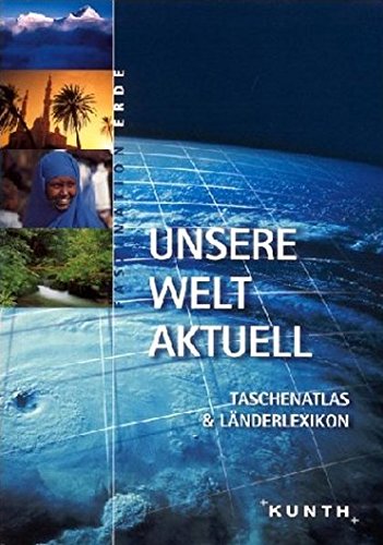 Unsere Welt aktuell: Taschenatlas & Länderlexikon Leisure, Home & Garden