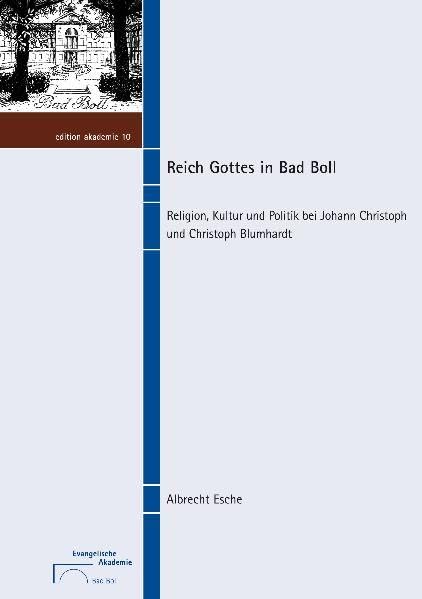 Reich Gottes in Bad Boll: Religion, Kultur und Politik bei Johann Christoph und Christoph Blumhardt Politics & Society Books