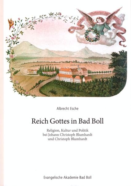 Reich Gottes in Bad Boll: Religion, Kultur und Politik bei Johann Christoph und Christoph Blumhardt Memories