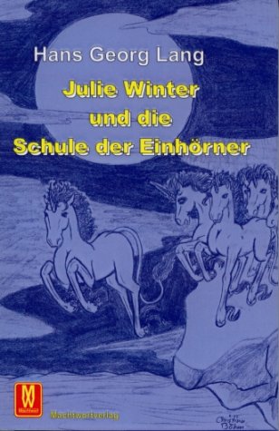 Julie Winter und die Schule der Einhörner Historical Fiction