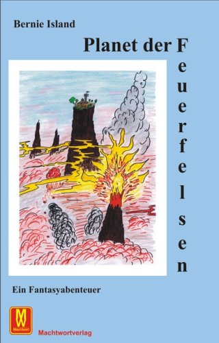 Planet der Feuerfelsen: Ein Fantasyabenteuer Books