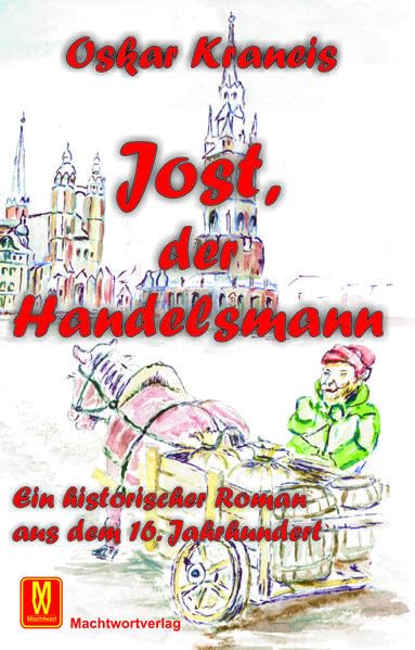 Jost, der Handelsmann: Ein Abenteuer aus dem 16. Jahrhundert Historical Fiction