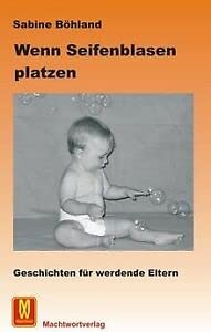 Wenn Seifenblasen platzen: Geschichten für werdende Eltern Books