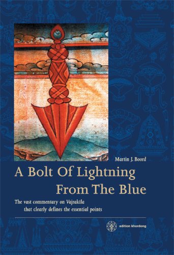 A Bolt of Lightning From the Blue: The vast commentary on Vajrakila that clearly defines the essential points Philosophy