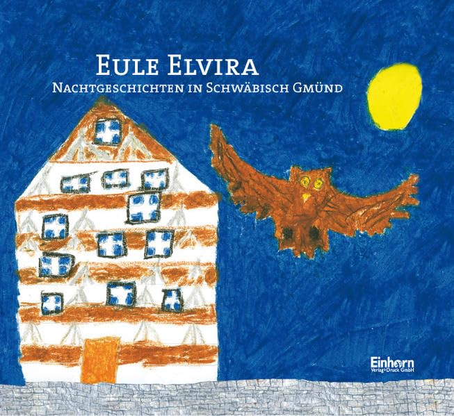 Eule Elvira: Nachtgeschichten in Schwäbisch Gmünd Non-fiction