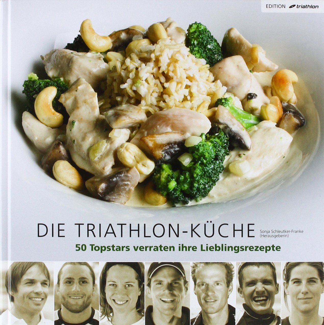 Die Triathlon-Küche: 50 Topstars verraten ihre Lieblingsrezepte Leisure & Fun