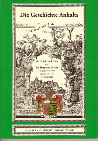 Hermann Lorenz, Die Geschichte Anhalts in Wort und Bild Politics & History