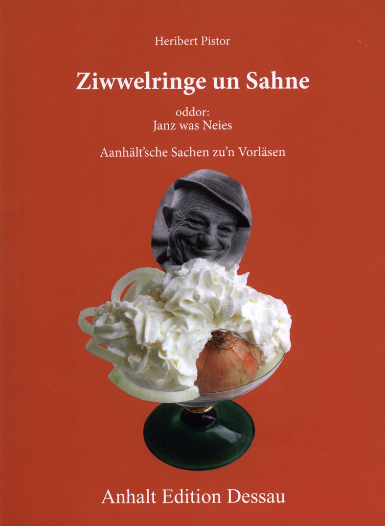 Ziwwelringe un Sahne: Odder: Janz was Neies. Anhält'sche Sachen zu'n Vorläsen (Anhaltische Mundartgedichte) Social Sciences