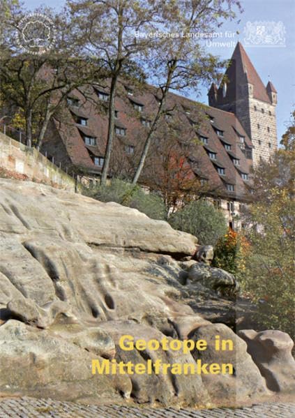 Geotope in Mittelfranken (Erdwissenschaftliche Beiträge zum Naturschutz) Business & Technology