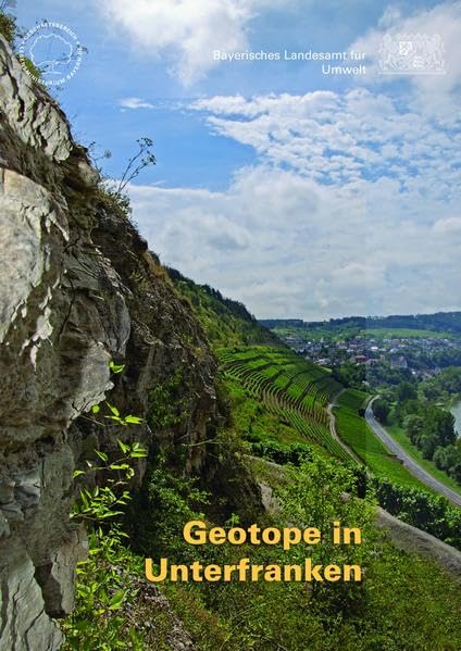 Geotope in Unterfranken (Erdwissenschaftliche Beiträge zum Naturschutz) Business & Technology