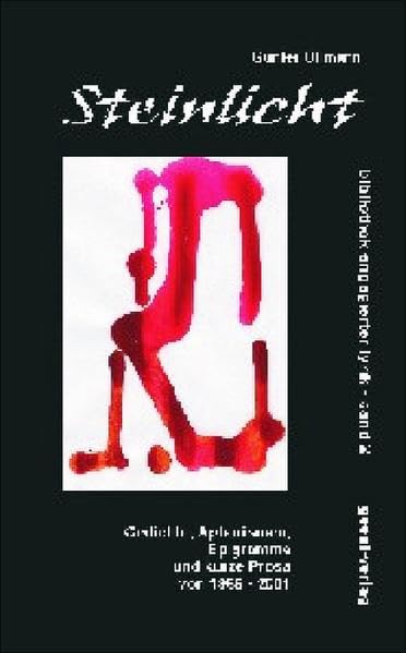 Steinlicht Gedichte, Aphorismen, Epigramme und kurze Prosa von 1996 - 2001: Gedichte, Aphorismen, Epigramme und kurze Prosa von 1966-2001 (Bibliothek engagierter Lyrik) Poetry
