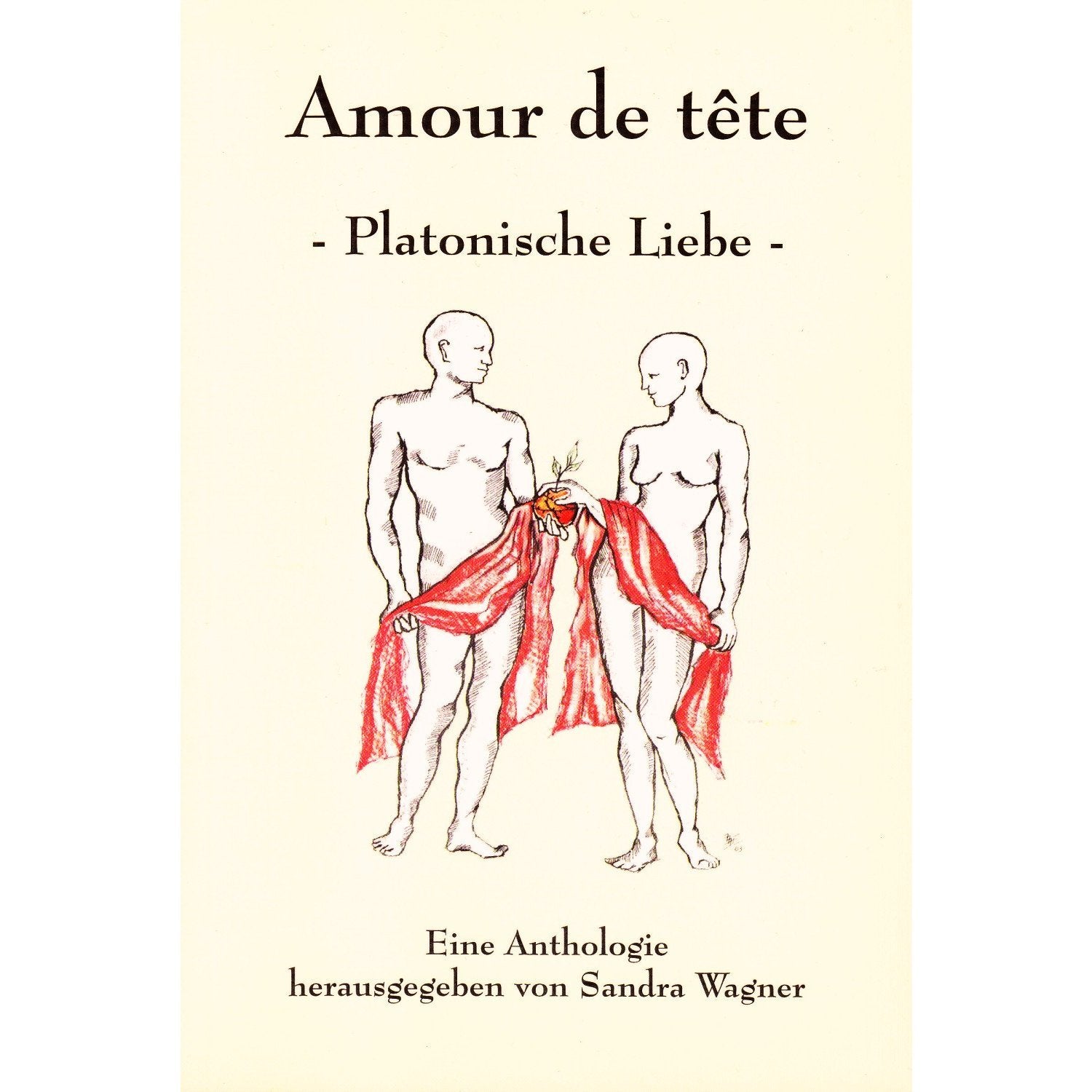 Amour de tête -Platonische Liebe-: Eine Anthologie Contemporary literature